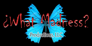 What Madness Productions, LLC